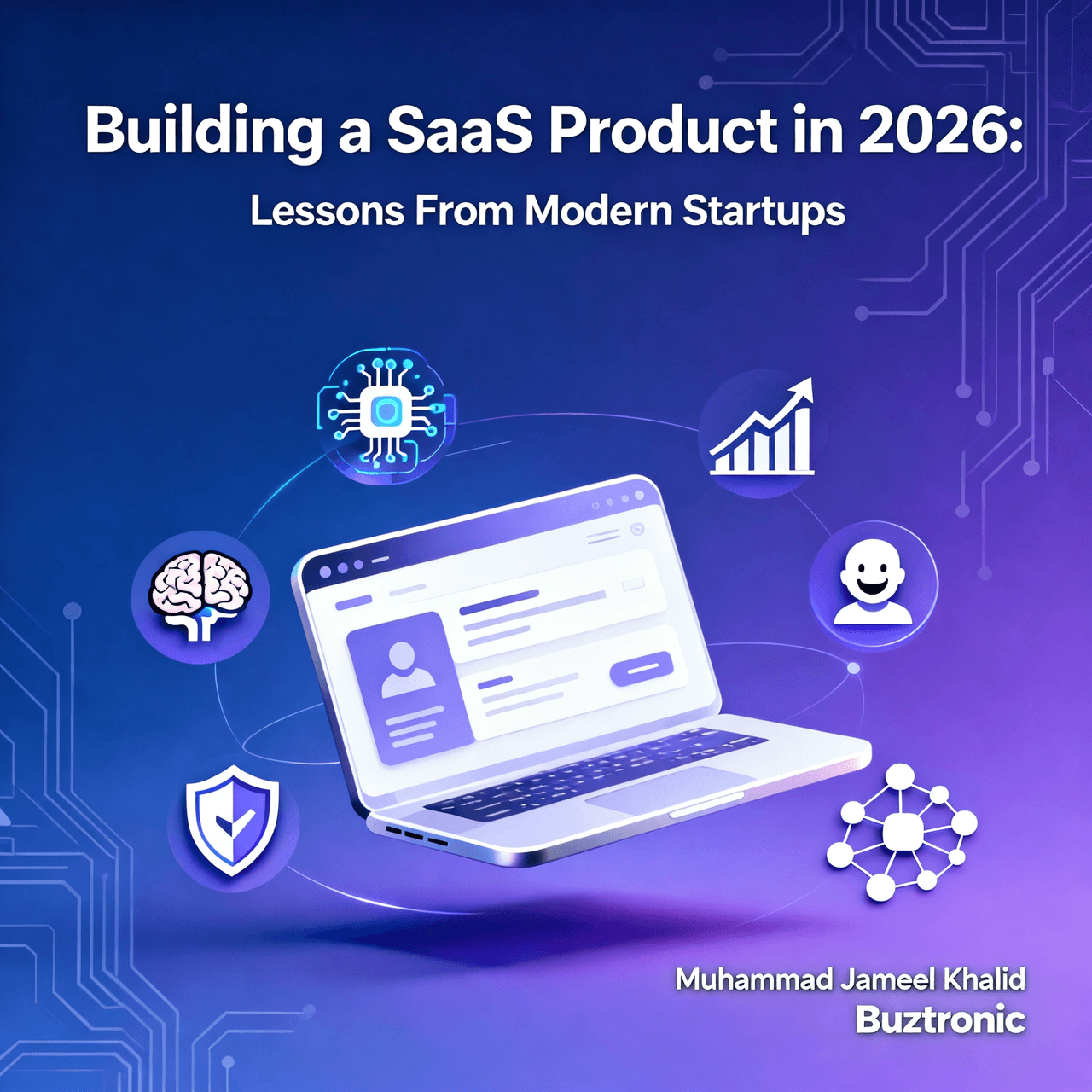 Building a SaaS Product in 2026: Lessons From Modern Startups — AI engineering insights from Buztronic